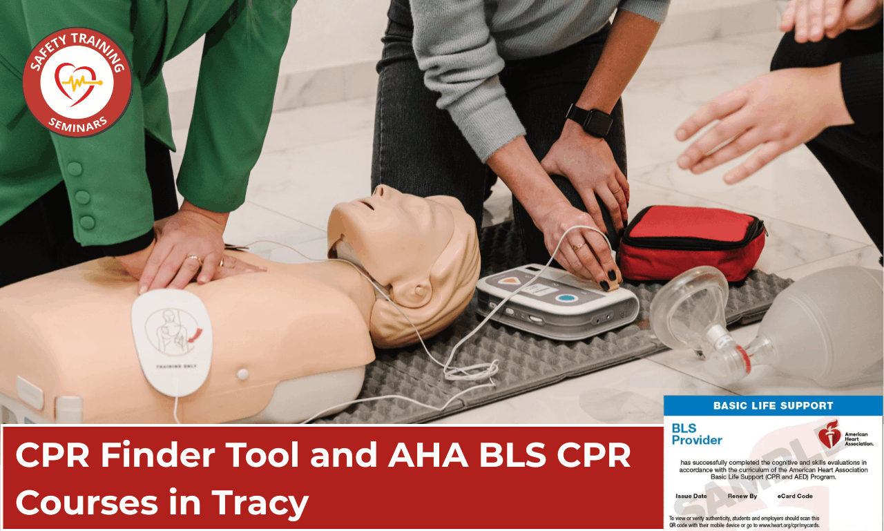 CPR Finder Tool and AHA BLS CPR Courses in Tracy, CA by Safety Training Seminars